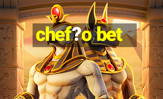 chef?o bet