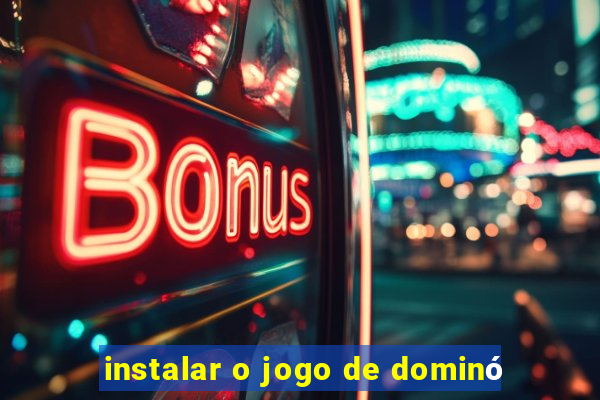 instalar o jogo de dominó