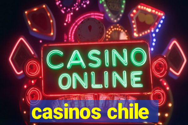 casinos chile