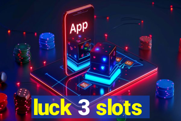 luck 3 slots