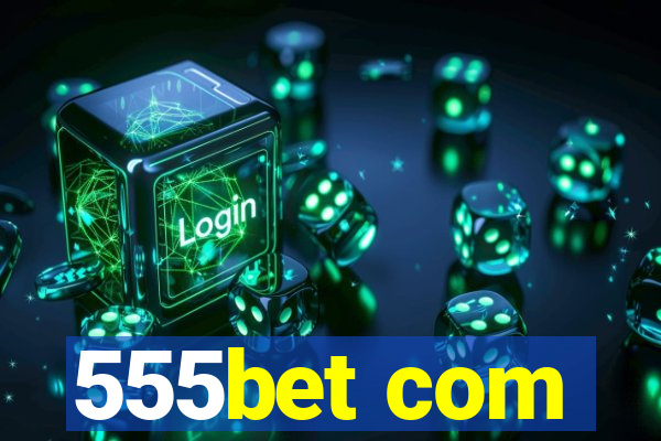 555bet com