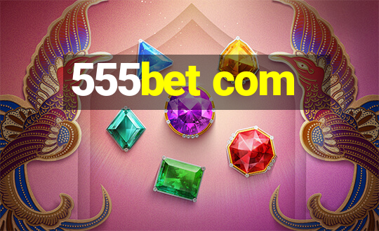 555bet com