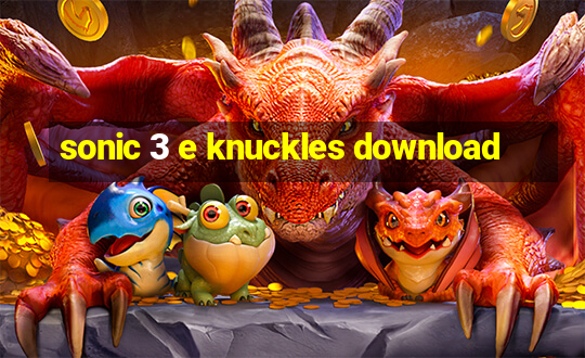 sonic 3 e knuckles download