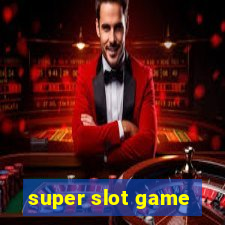 super slot game