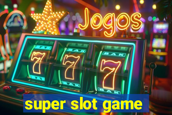 super slot game