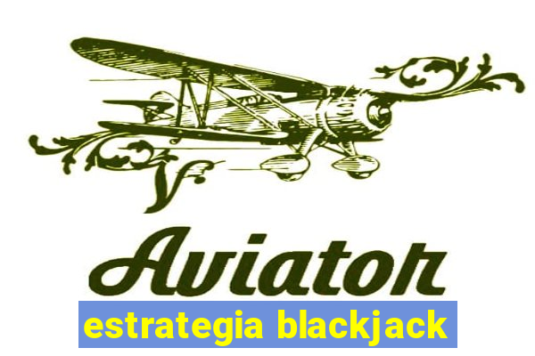 estrategia blackjack