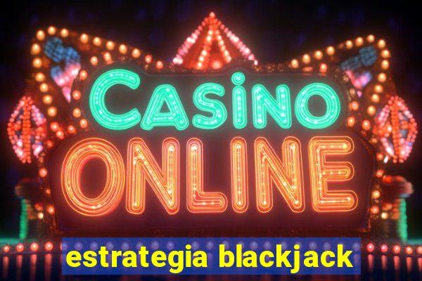 estrategia blackjack