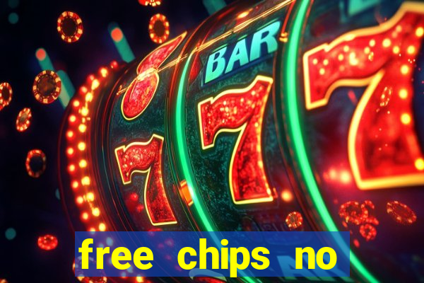 free chips no deposit casino