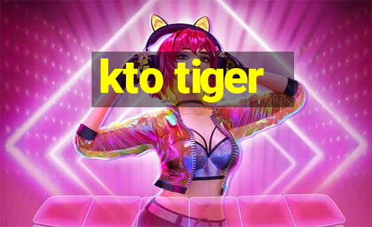 kto tiger