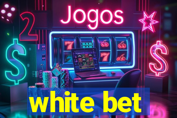 white bet