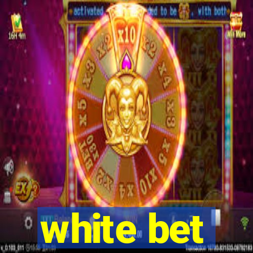 white bet