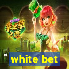 white bet