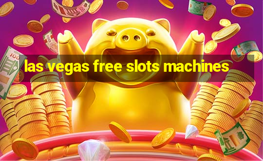 las vegas free slots machines