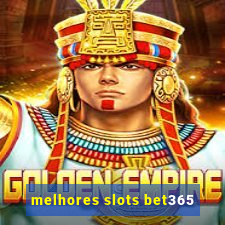 melhores slots bet365