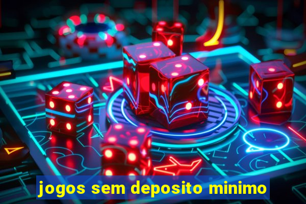 jogos sem deposito minimo