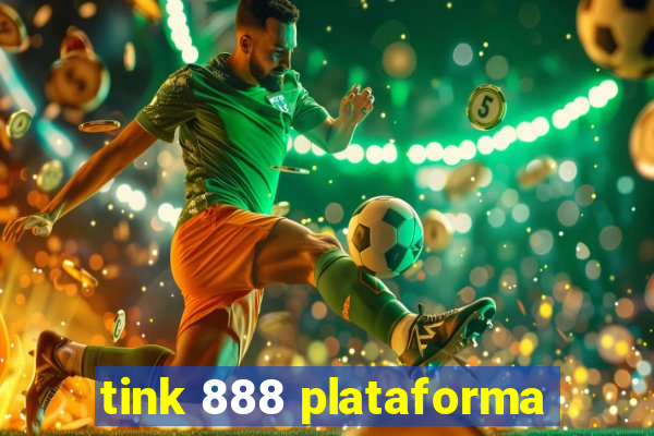 tink 888 plataforma