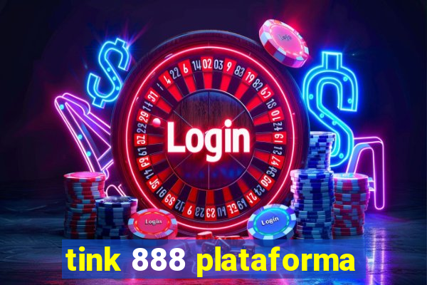 tink 888 plataforma