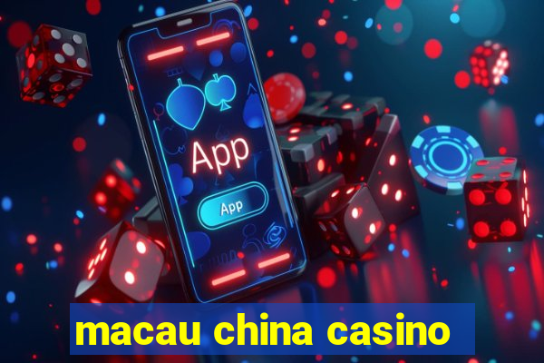 macau china casino