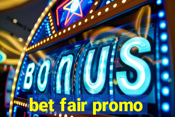 bet fair promo