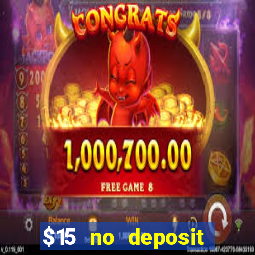 $15 no deposit bonus casino max