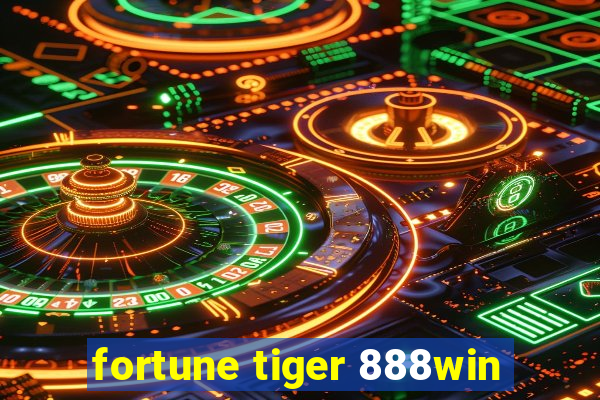 fortune tiger 888win