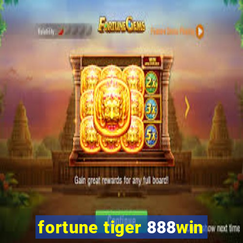 fortune tiger 888win