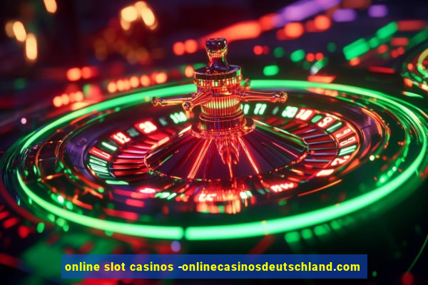 online slot casinos -onlinecasinosdeutschland.com