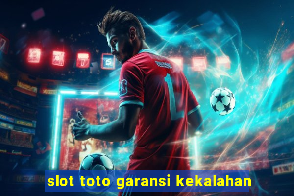 slot toto garansi kekalahan