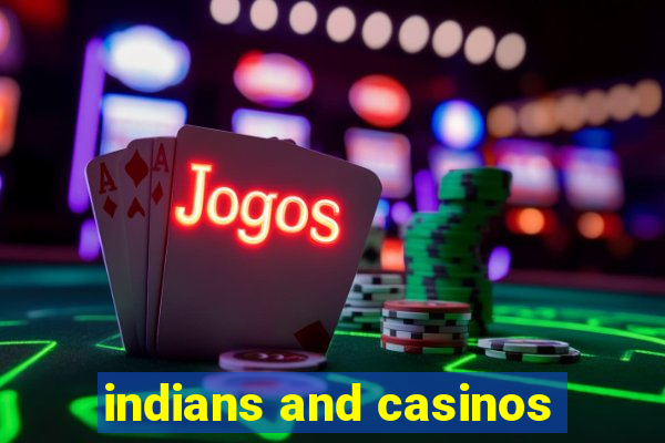 indians and casinos