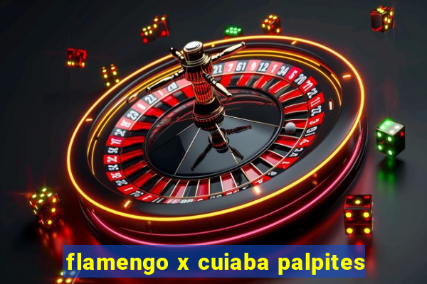 flamengo x cuiaba palpites