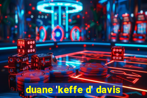 duane 'keffe d' davis