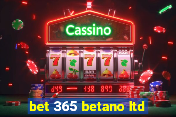 bet 365 betano ltd