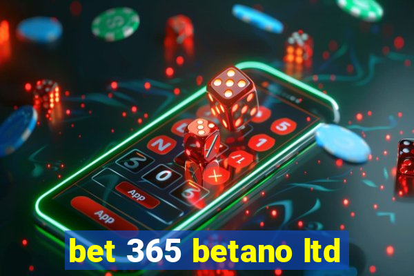 bet 365 betano ltd