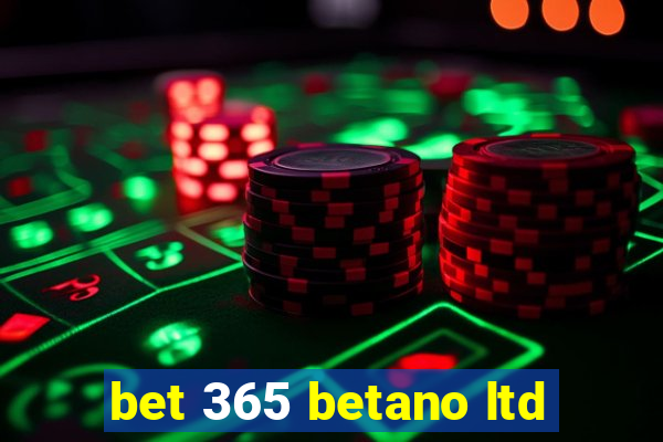 bet 365 betano ltd