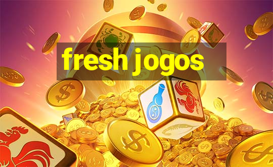 fresh jogos