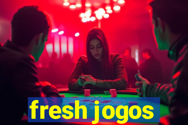 fresh jogos