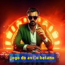 jogo do avi茫o betano