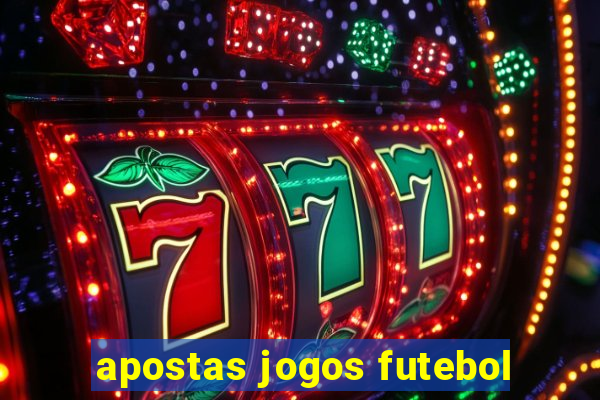 apostas jogos futebol