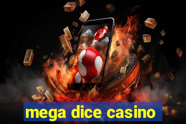 mega dice casino