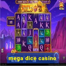 mega dice casino