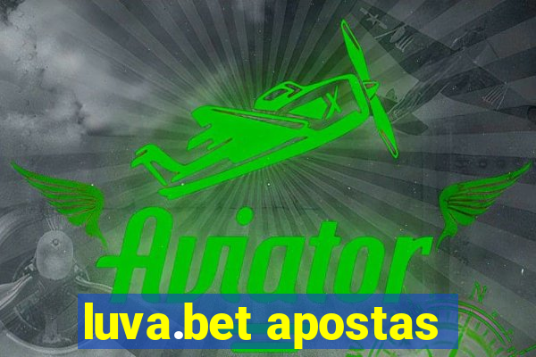 luva.bet apostas