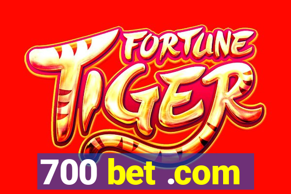 700 bet .com