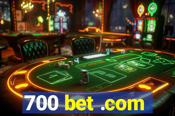 700 bet .com