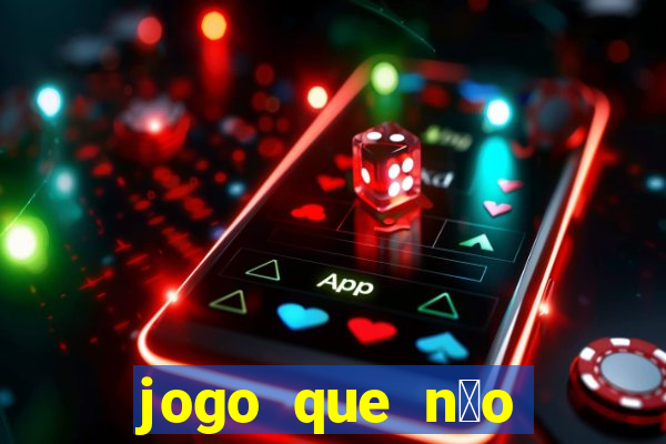 jogo que n茫o precisa depositar para ganhar dinheiro