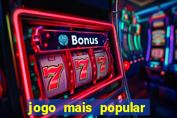 jogo mais popular do mundo