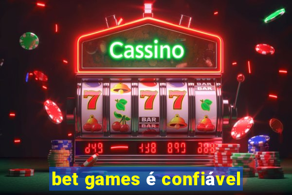 bet games é confiável