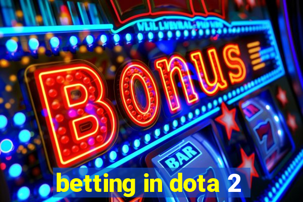 betting in dota 2