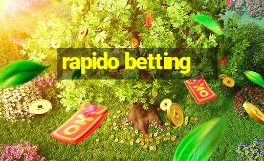 rapido betting