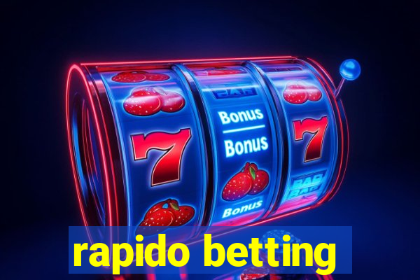 rapido betting