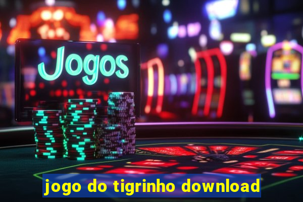 jogo do tigrinho download